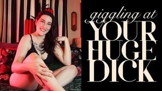 Giggling at Your Huge Dick