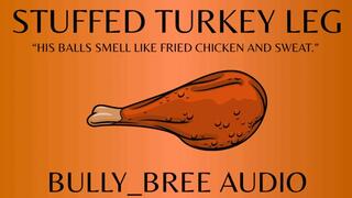 Stuffed Turkey Leg Audio