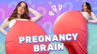 Pregnancy Brain - A Growing Case of Momnesia - Belly Expansion Hyperpregnancy