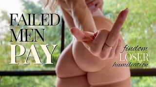 Failed men PAY - findom loser humiliation