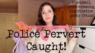 Police Pervert Caught - sissification, blackmail fantasy, panty fetish, Larah Sky
