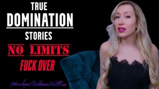 True Domination Stories: No Limits Fuck Over