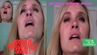 DONNA'S EPIC OFFICE SNEEZING FIT (YOU HAVE TO SEE THIS!) CELEBRATING OVER 17 YEARS OF BEAUTIFUL WOMEN SNEEZING!
