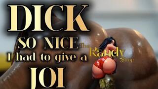 DICK SO NICE I HAD TO GIVE A JOI