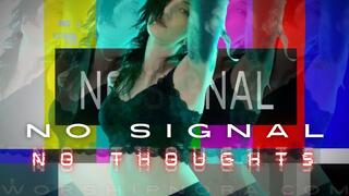 No Signal No Thoughts