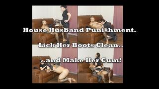 House Husband Punishment - Clean Her Boots and Make Her Cum