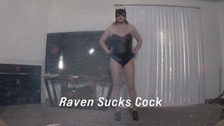 Raven sucks cock 3