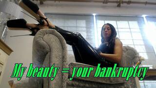 My beauty = your bankruptcy
