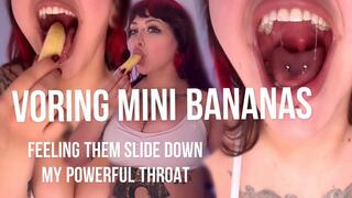 Voring Mini Bananas and Feeling Them Slide All The Way Down my Powerful Throat Whole