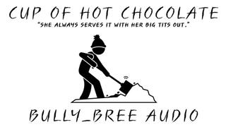 Cup of Hot Chocolate Audio