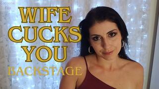 Wife Cucks you Backstage