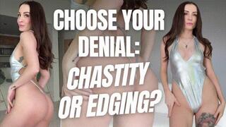 Choose Your Denial: Chastity or Edging