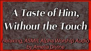 A Taste of Him Without the Touch