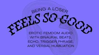 Being a Loser Feels so Good