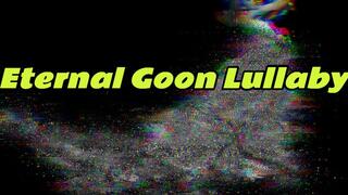 Eternal Goon Lullaby