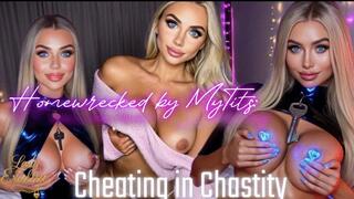 Homewrecked by MyTits: Cheating in Chastity