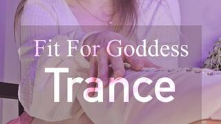 Fit for Goddess Trance Trigger