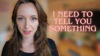 I Need To Tell You Something