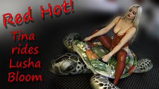 Red Hot! Tina rides Lusha Bloom