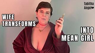 Wife Transforms Into Mean Girl WMV