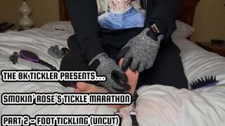 SMOKIN’ ROSE’S TICKLE MARATHON - PART 2 - FOOT TICKLING (UNCUT)
