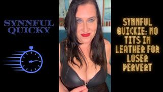 Synnful Quicky: No Tits in Leather for Loser Pervert