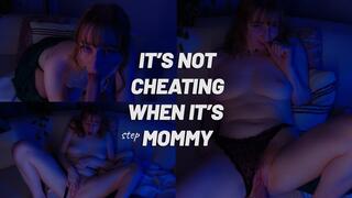 It's Not Cheating When It's stepMommy