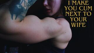 I MAKE YOU CUM NEXT TO YOUR WIFE