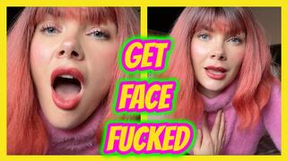 Get Face fucked