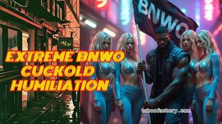 Extreme BNWO Cuckold Humiliation