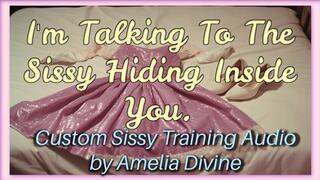 I m Talking To The Sissy Hiding Inside You