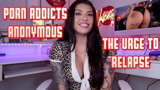 PORN ADDICTS ANONYMOUS: THE URGE TO RELAPSE