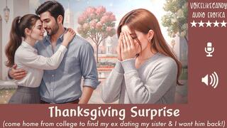 Thanksgiving Surprise [My Old Boyfriend is Dating My Sister] [We Never Had Sex] [I Want Him Back] [Sneaky Sex] [Cheating] [Family Drama]
