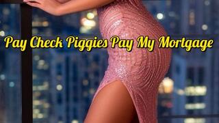 Pay Check Piggies Pay My Mortgage