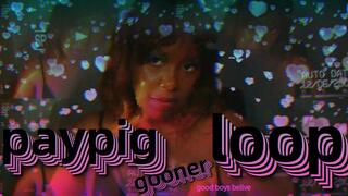 Paypig Gooner Loop 1: Listen To My Findom Voice