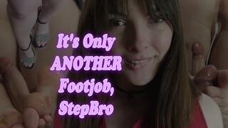 It's Only ANOTHER Footjob, StepBro