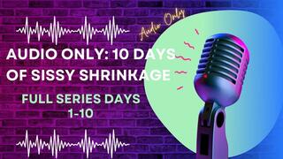 10 Days of Sissy Shrinkage - Full Series Days 1-10