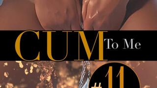 CUM to ME volume 11 The Extended Golden Soak Session