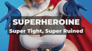 SUPERHEROINE - Super Hearing Caught You… Super Pussy Finished You - Your Favorite Heroine Just Made All Your Dirty Fantasies Come True (and Then Some)