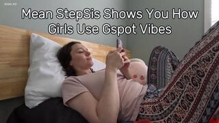 Mean StepSis Show You How Girls Use GSpot Vibes
