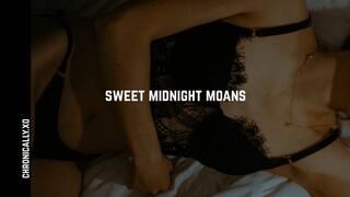 sweet midnight moans