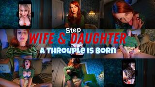 Wife and stepDaughter: A Throuple is Born