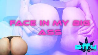 Face in My Big Ass
