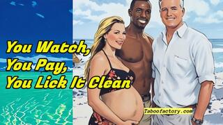 You Watch, You Pay, You Lick It Clean