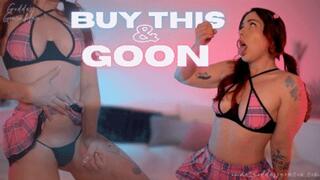 BUY THIS & GOON!