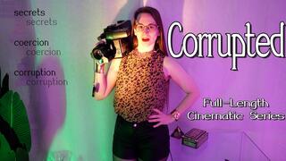 Corrupted (4K) – Full-Length Cinematic Series Feature Presentation – Obey Lady Ashley – FemDom Blackmail Humiliation Film Noir