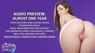Almost One Year DENIAL ENDING [GFE] [Bathing Her] [Cunnilingus] [Fingering] [Anal] [Anal Masturbation] [Ass Eating] [Ass Worship] [CMNF] [Massage] [L-Bombs] [Multiple Orgasms For Her] [Orgasm Denial For The Listener]