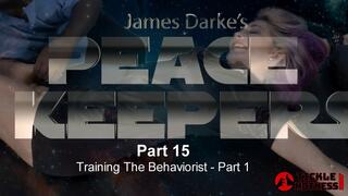 Peace Keepers - Part 15 - Training The Behaviorist - Part 1 - Short