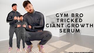GYM BRO TRICKED WITH GIANT GROWTH SERUM