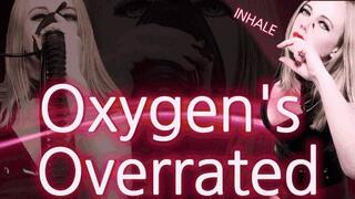 Oxygen's Overrated